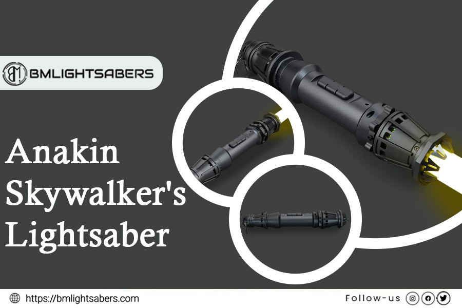 The Part of Anakin Skywalker’s Lightsaber from Heroic Onsets to Dark Legacy