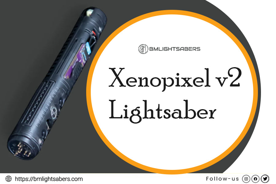 The Xenopixel V2 Lightsaber: Revolutionary Combat and Customization: Unleash its Power